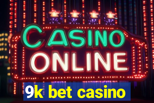 9k bet casino